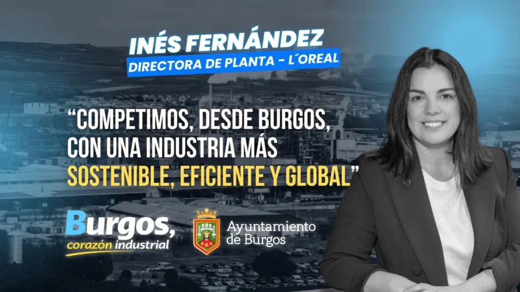 Entrevista Inés Fernández, Directora de planta de L'Oreal, ProBurgos